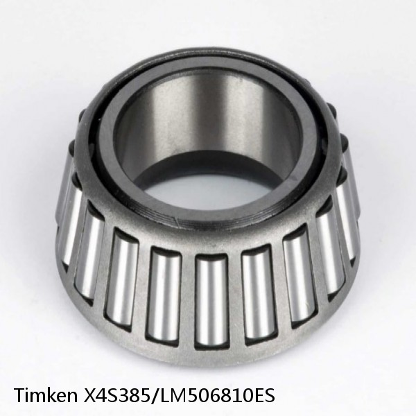X4S385/LM506810ES Timken Tapered Roller Bearing
