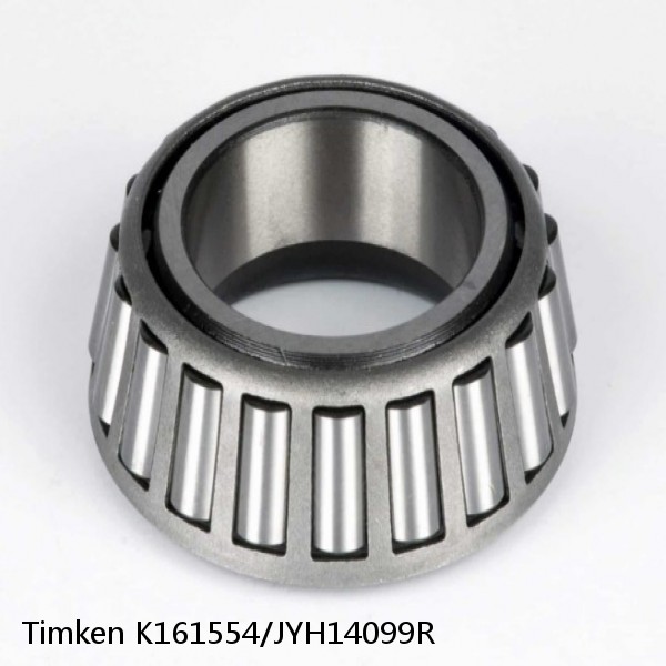 K161554/JYH14099R Timken Tapered Roller Bearing