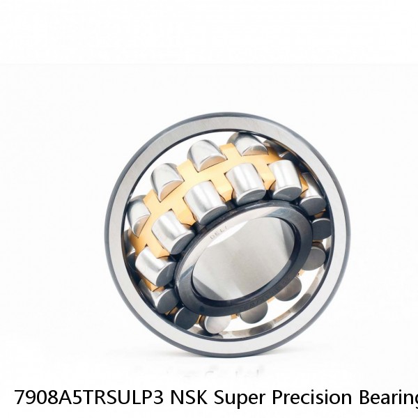 7908A5TRSULP3 NSK Super Precision Bearings