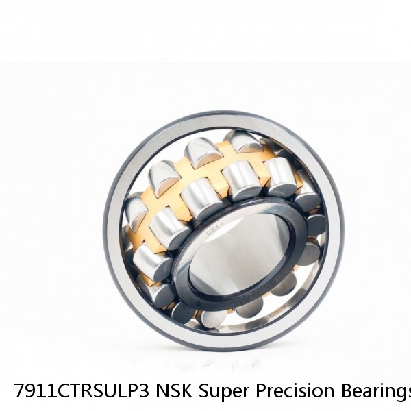 7911CTRSULP3 NSK Super Precision Bearings