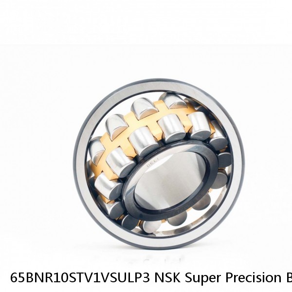 65BNR10STV1VSULP3 NSK Super Precision Bearings